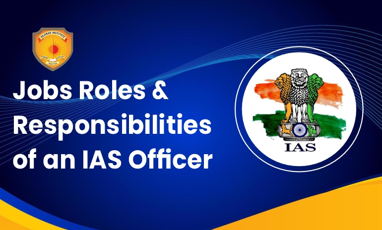 Jobs Roles & Responsibilities of an IAS Officer